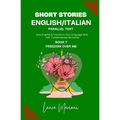 Short Stories in English/Italian - Parallel Text: Unlock Ignite & Transform Your Language Skills with Contemporary Romance - Paperback