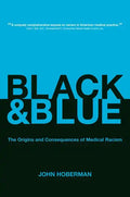 Black and Blue: The Origins and Consequences of Medical Racism - Hardcover
