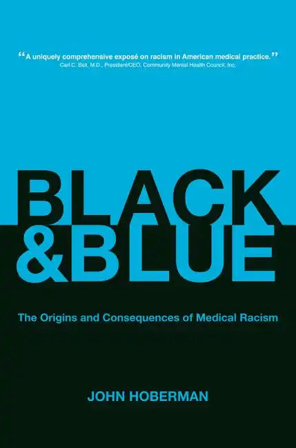 Black and Blue: The Origins and Consequences of Medical Racism - Hardcover