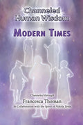 Channeled Human Wisdom for Modern Times - Paperback