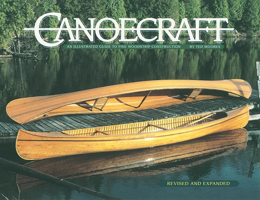 Canoecraft: An Illustrated Guide to Fine Woodstrip Construction - Paperback