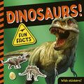 Dinosaurs!: Fun Facts! with Stickers! - Paperback