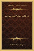 Across the Plains in 1844 - Hardcover