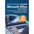 Exploring Microsoft Office - 2023 Edition: The Illustrated, Practical Guide to Using Office and Microsoft 365 - Paperback