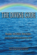 The Divine Code: The Guide to Observing the Noahide Code, Revealed from Mount Sinai in the Torah of Moses - Paperback