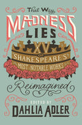 That Way Madness Lies: 15 of Shakespeare's Most Notable Works Reimagined - Paperback