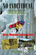 No Individual Heroes: Ouray Mountain Rescue Team - Paperback