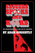 Saucers, Spooks and Kooks: UFO Disinformation in the Age of Aquarius - Paperback
