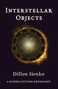 Interstellar Objects: A Science Fiction Anthology - Hardcover