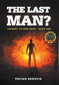 The Last Man?: Journey To New Eden - Book One - Hardcover