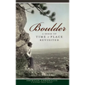 Boulder: A Sense of Time & Place Revisited - Hardcover