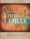 That You May Know the Lord: An in-depth study of Ezekiel - Paperback