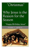 "Christmas" Why Jesus is the Reason for the Season: Happy Birthday Jesus - Paperback