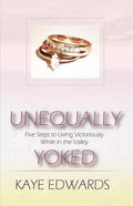Unequally Yoked, Five Steps to Living Victoriously in the Valley - Paperback