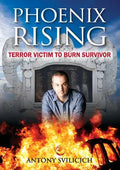 Phoenix Rising: Terror Victim to Burn Survivor - Paperback