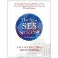 The New Ses Application 2nd Ed: Writing the Traditional Ecqs and the New Five-Page Senior Executive Service - Paperback