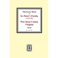 The Vestry Book of St. Peter's Parish, New Kent County, Virginia, 1682-1758 - Paperback