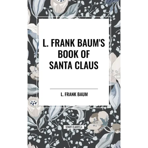 L. Frank Baum's Book of Santa Claus - Hardcover