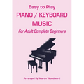 Easy-to-Play Piano / Keyboard Music: For Adult Complete Beginners - Paperback