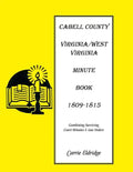 Cabell County, [West] Virginia Minute Book 1, 1809-1815: Combining Surviving Court Minutes and Law Orders - Paperback