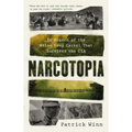 Narcotopia: In Search of the Asian Drug Cartel That Survived the CIA - Hardcover
