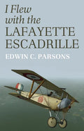 I Flew With the Lafayette Escadrille - Paperback
