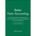 Better Farm Accounting: A Practical Guide for Preparing Farm Income Tax Returns, Financial Statements, and Analysis Reports - Paperback