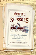 Writing with Scissors: American Scrapbooks from the Civil War to the Harlem Renaissance - Paperback