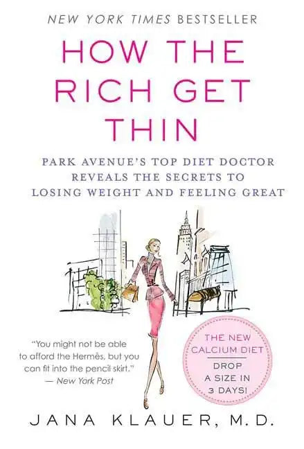 How the Rich Get Thin: Park Avenue's Top Diet Doctor Reveals the Secrets to Losing Weight and Feeling Great - Paperback