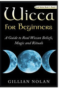 Wicca for Beginners: 2 in 1 Wicca Guide - Paperback