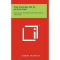 The Houses of St. Augustine: Notes on the Architecture from 1565-1821 - Hardcover