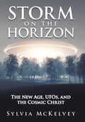 Storm on the Horizon: The New Age, Ufos, and the Cosmic Christ - Hardcover