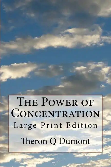 The Power of Concentration: Large Print Edition - Paperback
