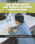 South Carolina Adjuster Exam Unofficial Self Practice Exercise Questions: covering Fundamental Claim Adjusting Knowledge - Paperback