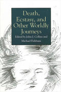 Death, Ecstasy, and Other Worldly Journeys - Paperback