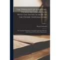 The Typology of Scripture: Viewed in Connection With the Entire Scheme of the Divine Dispensations: The Typology Of Scripture: Viewed In Connecti - Paperback