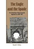 The Eagle and the Spade: Archaeology in Rome During the Napoleonic Era - Paperback