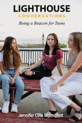 Lighthouse Conversations: Being a Beacon for Teens - Paperback