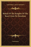 Ritual of the Knights of the Rose Croix de Heredom - Hardcover