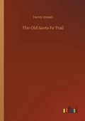 The Old Santa Fe Trail - Paperback