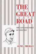 The Great Road: The Life and Times of Chu Teh - Paperback