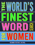 The World's Finest Word Search For Women: 133 Jumbo Print Splendid Puzzles - Paperback