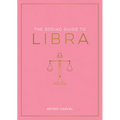The Zodiac Guide to Libra: The Ultimate Guide to Understanding Your Star Sign, Unlocking Your Destiny and Decoding the Wisdom of the Stars - Hardcover