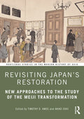 Revisiting Japan's Restoration: New Approaches to the Study of the Meiji Transformation - Paperback