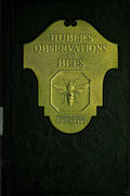 Huber's Observation on Bees: The Complete Volumes I and II - Paperback