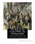 The Peak of the Load (1918) by Mildred Aldrich (historical): the waiting months: on the hilltop from the entrance of the Stars and stripes to the seco - Paperback