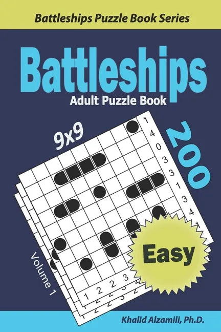 Battleships Adult Puzzle Book: 200 Easy (9x9) Puzzles - Paperback