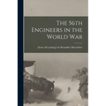 The 56th Engineers in the World war - Paperback