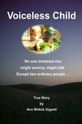 Voiceless Child: No one dreamed she might survive, might talk. Except two ordinary people ... - Paperback