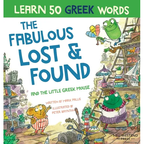 Fabulous Lost & Found and the little Greek mouse: Laugh as you learn 50 greek words with this bilingual English Greek book for kids - Hardcover